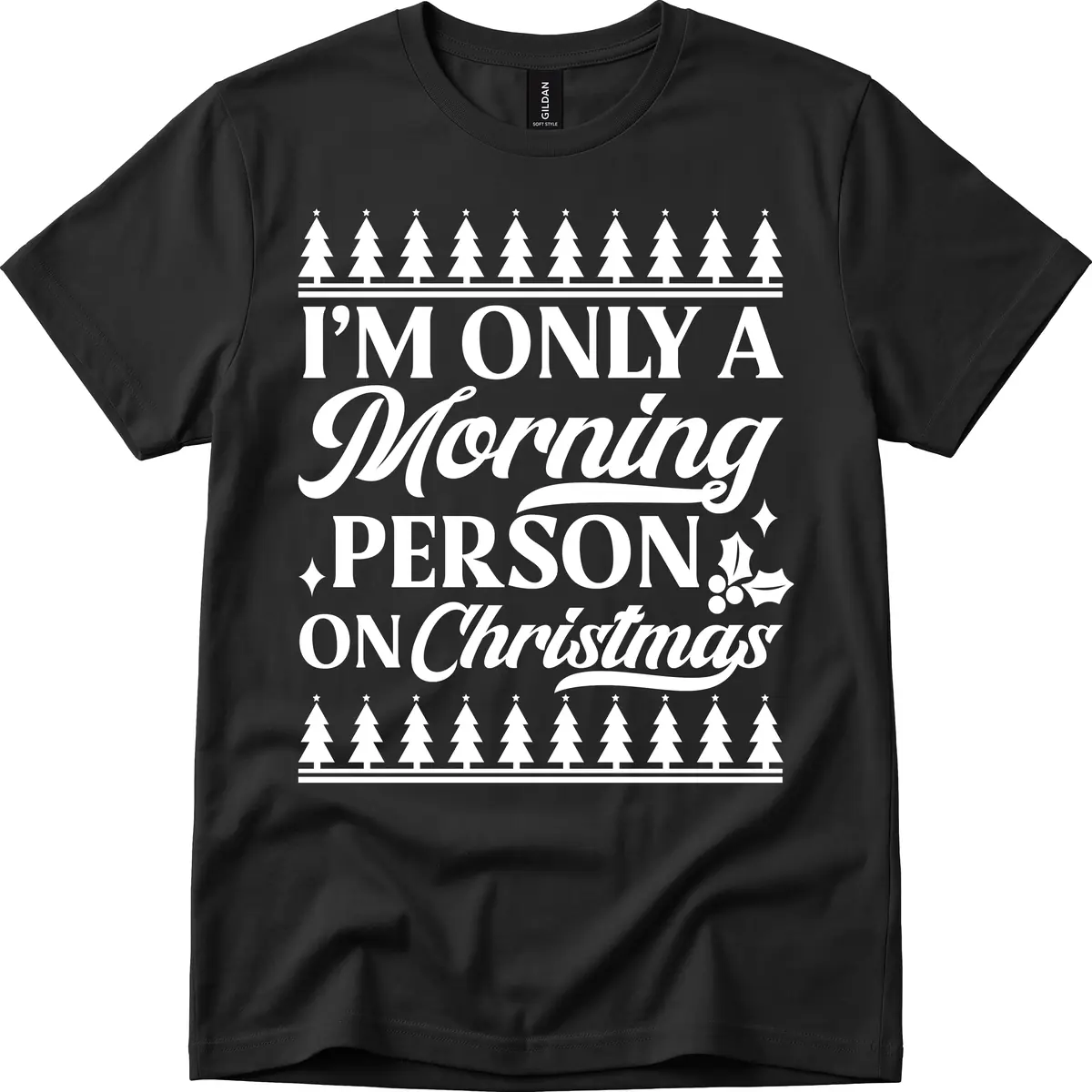 I'm Only A Morning Person On Christmas T-Shirt in Black
